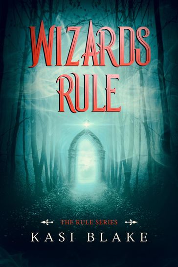 Wizards Rule - Kasi Blake