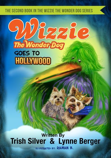 Wizzie The Wonder Dog Goes To Hollywood - Lynne Berger - Trish Silver