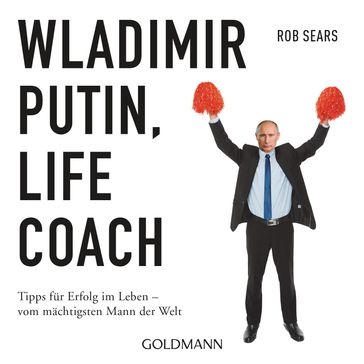 Wladimir Putin: Life Coach - Rob Sears