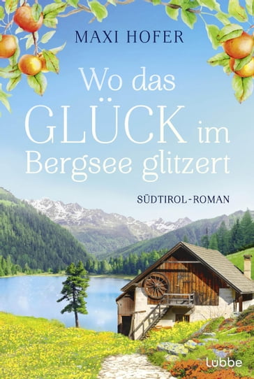 Wo das Glück im Bergsee glitzert - Maxi Hofer