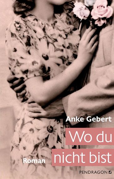 Wo du nicht bist - Anke Gebert