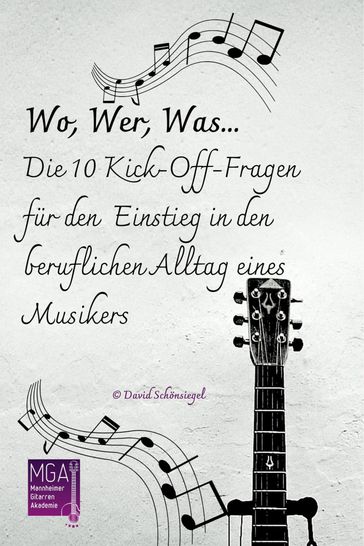 Wo, wer, was...Die 10 Kick-Off-Fragen fur den beruflichen Alltag eines Musikers - David Schonsiegel