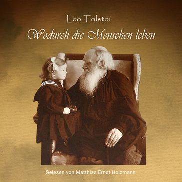 Wodurch die Menschen leben - Lev Nikolaevic Tolstoj