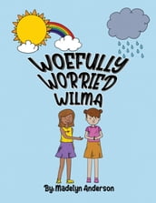 Woefully Worried Wilma