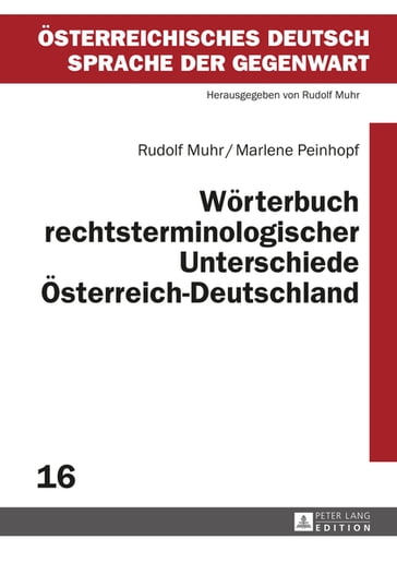 Woerterbuch rechtsterminologischer Unterschiede OesterreichDeutschland - Rudolf Muhr - Marlene Peinhopf