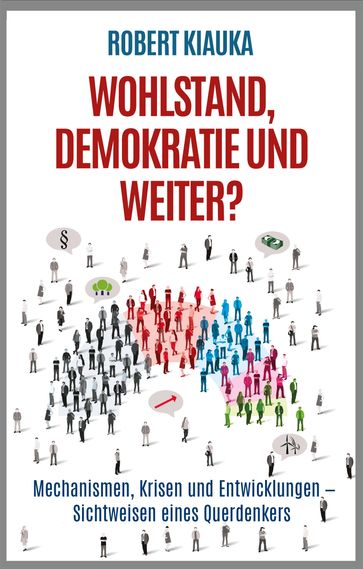 Wohlstand, Demokratie und weiter? - Robert Kiauka