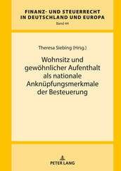 Wohnsitz und gewoehnlicher Aufenthalt als nationale Anknuepfungsmerkmale der Besteuerung