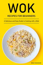 Wok Recipes for Beginners