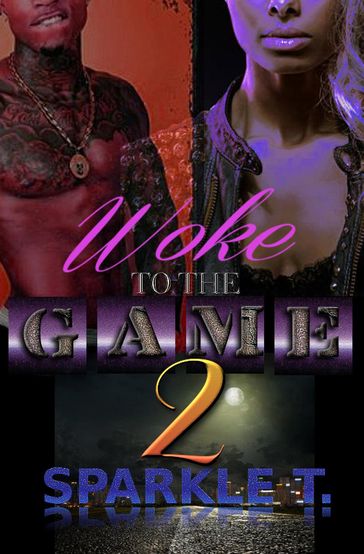 Woke To The Game - Part 2 - Sparkle T.