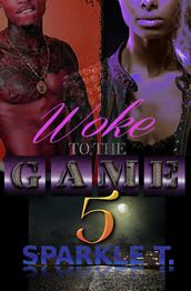 Woke To The Game - Part 5