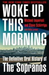 Woke Up This Morning: The Definitive Oral History of The Sopranos