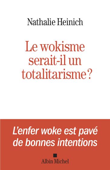 Le Wokisme serait-il un totalitarisme ? - Nathalie Heinich