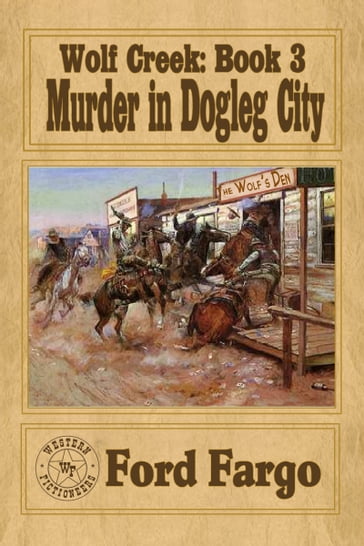 Wolf Creek: Murder in Dogleg City - Ford Fargo