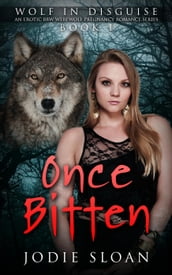 Wolf In Disguise : Once Bitten #1