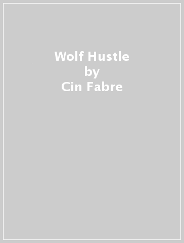 Wolf Hustle - Cin Fabre