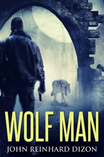 Wolf Man - John Reinhard Dizon