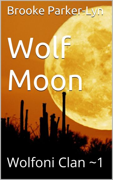 Wolf Moon: Wolfoni Clan ~1 - Brooke Parker-Lyn