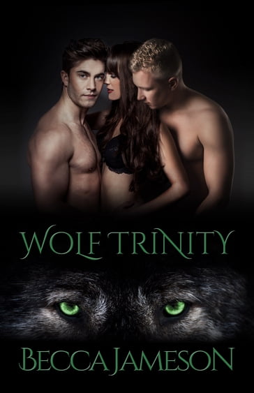 Wolf Trinity - Becca Jameson