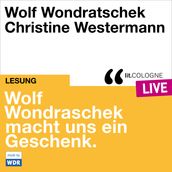 Wolf Wondratschek macht uns ein Geschenk. - lit.COLOGNE live (ungekürzt)