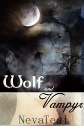 Wolf and Vampyr