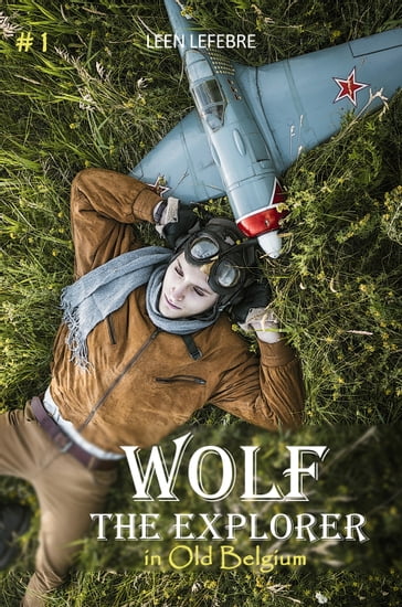 Wolf, the Explorer #1 (Wolf in Old Belgium) - Leen Lefebre