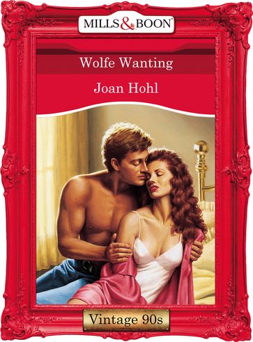 Wolfe Wanting (Mills & Boon Vintage Desire) - Joan Hohl