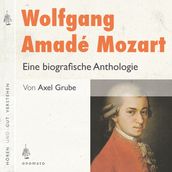 Wolfgang Amadé Mozart. Eine biografische Anthologie