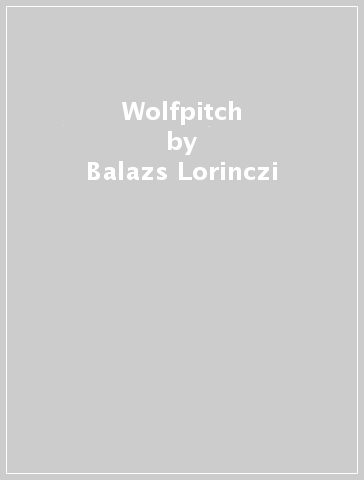 Wolfpitch - Balazs Lorinczi