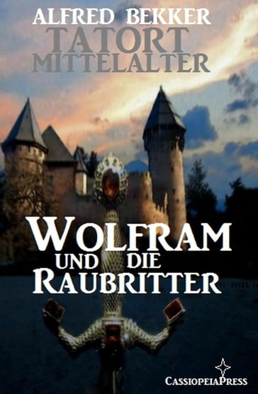 Wolfram und die Raubritter - Alfred Bekker