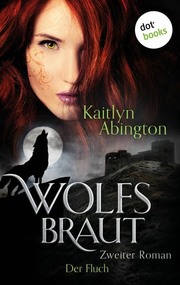 Wolfsbraut - Zweiter Roman: Der Fluch - Kaitlyn Abington