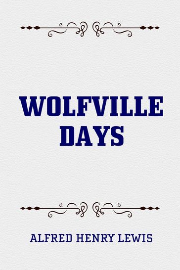 Wolfville Days - Alfred Henry Lewis