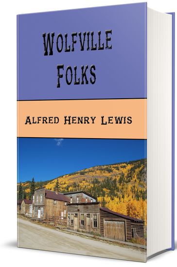 Wolfville Folks (Illustrated) - Alfred Henry Lewis