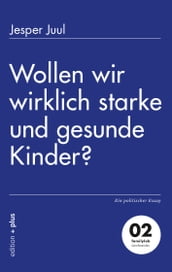 Wollen wir wirklich starke und gesunde Kinder?