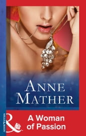 A Woman Of Passion (The Anne Mather Collection) (Mills & Boon Vintage 90s Modern)