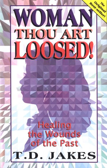 Woman Thou Art Loosed! - T. D. Jakes