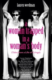 A Woman Trapped in a Woman s Body