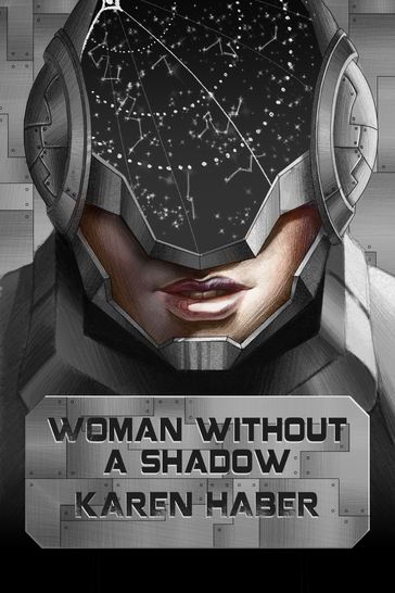 Woman Without a Shadow - Karen Haber