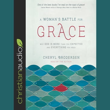 Woman's Battle for Grace - Cheryl Brodersen