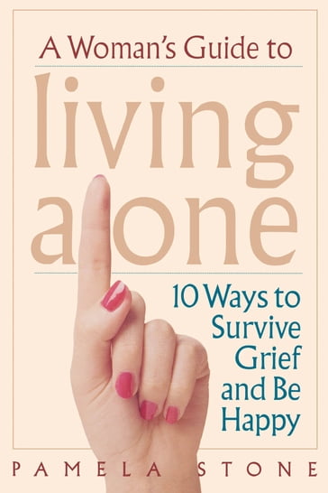 A Woman's Guide to Living Alone - Pamela Stone