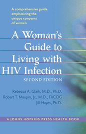 A Woman s Guide to Living with HIV Infection