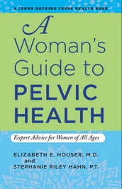 A Woman s Guide to Pelvic Health