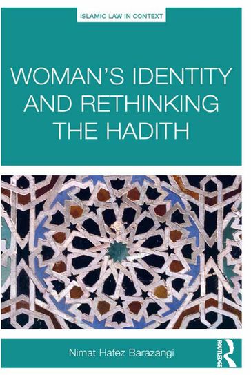 Woman's Identity and Rethinking the Hadith - Nimat Hafez Barazangi