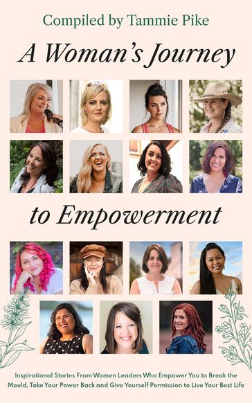 A Woman's Journey To Empowerment - Tammie Pike - Nicolle Edwards - Nyree Johnson