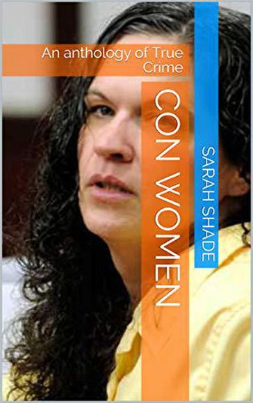 Con Women An anthology of True Crime - Sarah Shade