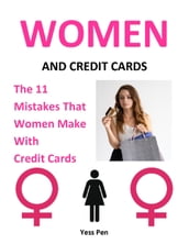 Women And Credit Cards: The 11 Mistakes That Woman Make With Credit Cards