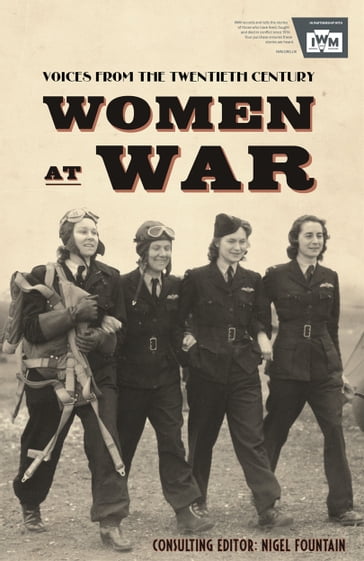 Women At War 1914-91: Voices of the Twentieth Century - Nigel Fountain