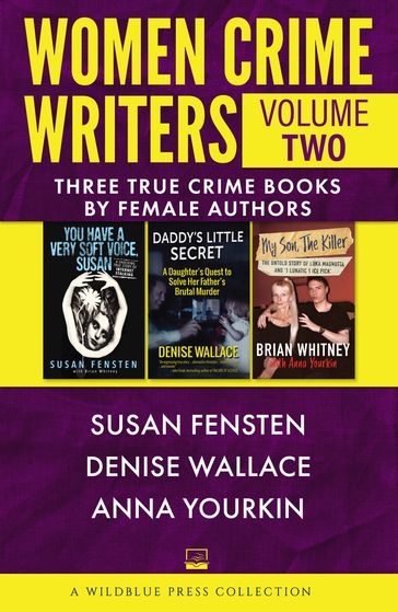 Women Crime Writers Volume Two - Anna Yourkin - Denise Wallace - Susan Fensten