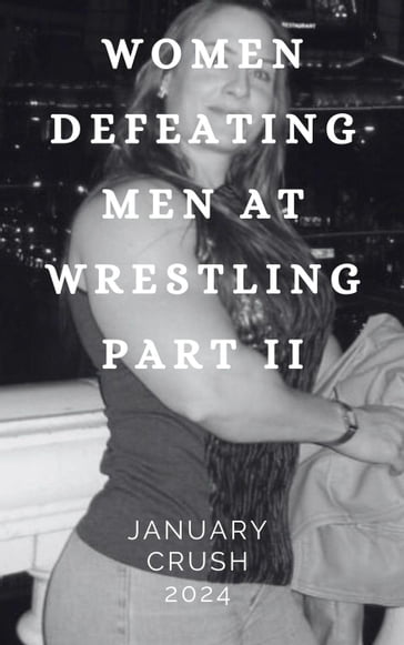 Women Defeating Men at Wrestling Part II January Crush 2024 - Ken Phillips - Wanda Lea