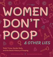 Women Don t Poop & Other Lies