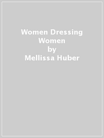 Women Dressing Women - Mellissa Huber - Karen van Godtsenhoven
